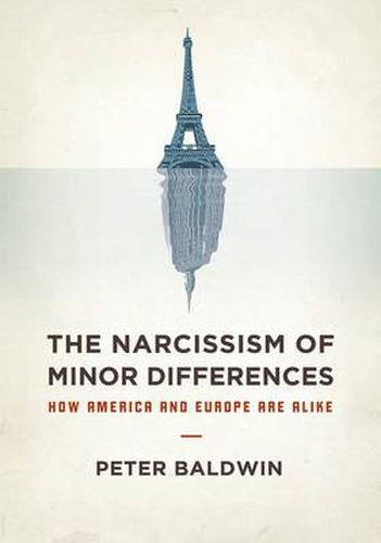 The Narcissism of Minor Differences: How Europe and America are Alike