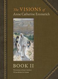 Cover image for The Visions of Anne Catherine Emmerich (Deluxe Edition): Book II