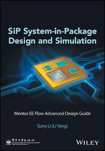 Cover image for SiP System-in-Package Design and Simulation: Mentor EE Flow Advanced Design Guide