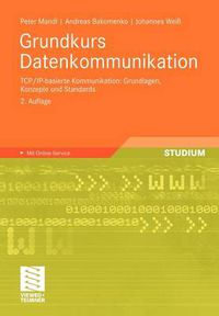 Cover image for Grundkurs Datenkommunikation: Tcp/Ip-Basierte Kommunikation: Grundlagen, Konzepte Und Standards