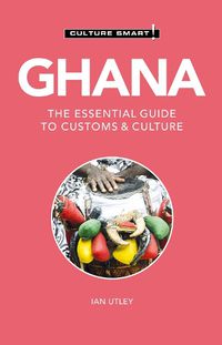 Cover image for Ghana - Culture Smart!: The Essential Guide to Customs & Culture