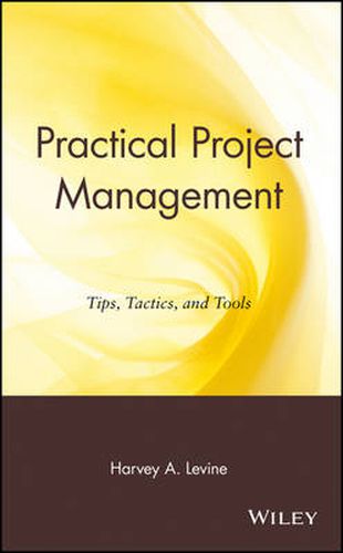 Cover image for Practical Project Management: Tips, Tactics and Tools