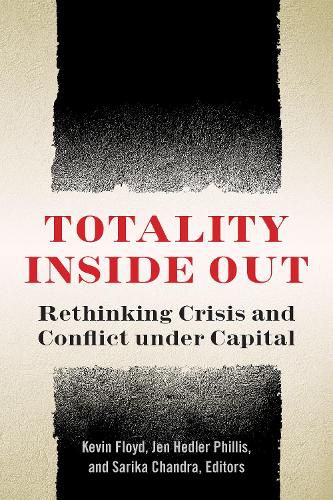 Cover image for Totality Inside Out: Rethinking Crisis and Conflict under Capital