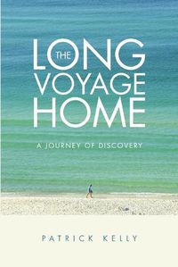 Cover image for The Long Voyage Home: A Journey of Discovery