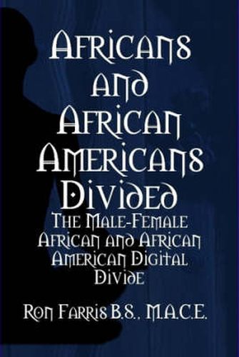 Cover image for Africans and African Americans Divided:the Male-female African and African American Digital Divide