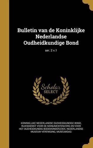 Cover image for Bulletin van de Koninklijke Nederlandse Oudheidkundige Bond; ser. 2 v.1