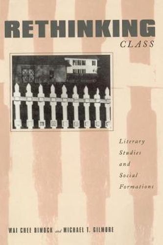 Cover image for Rethinking Class: Literary Studies and Social Formations