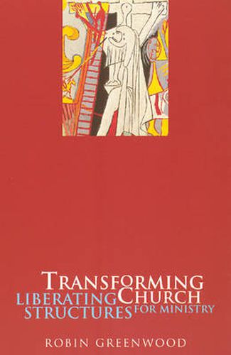 Cover image for Transforming Church: Liberating Structures For Ministry