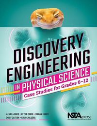 Cover image for Discovery Engineering in Physical Science: Case Studies for Grades 6-12