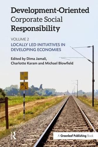 Cover image for Development-Oriented Corporate Social Responsibility: Volume 2: Locally Led Initiatives in Developing Economies