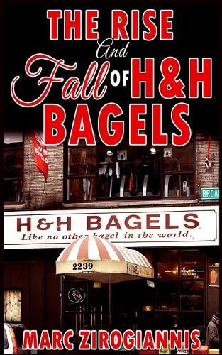 Cover image for The Rise and Fall of H&H Bagels