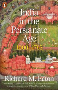 Cover image for India in the Persianate Age: 1000-1765