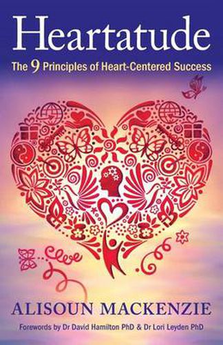 Cover image for Heartatude: The 9 Principles of Heart-Centered Success