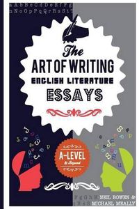 Cover image for The Art of Writing English Literature Essays: For A-level and beyond