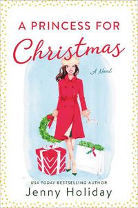 Cover image for A Princess for Christmas: A Novel