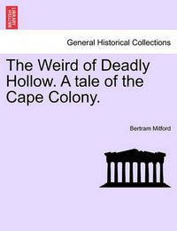 Cover image for The Weird of Deadly Hollow. a Tale of the Cape Colony.