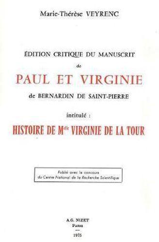 Cover image for Edition Critique Du Manuscrit de Paul Et Virginie de Bernardin de Saint-Pierre Intitule: 'Histoire de Mlle Virginie de la Tour.