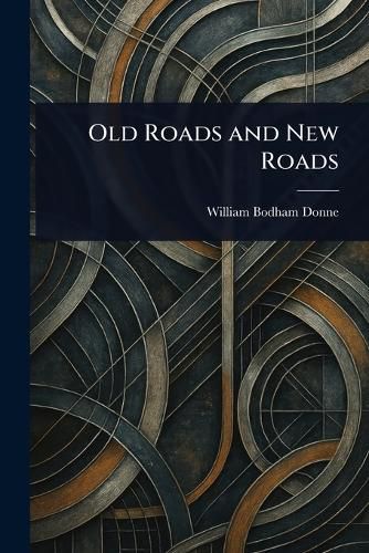 Cover image for Old Roads and New Roads