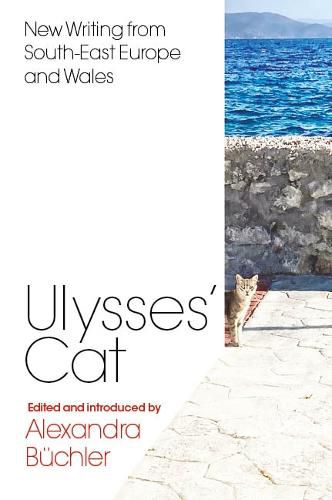 Cover image for Ulysses's Cat: New Writing from South-East Europe and Wales