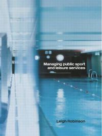 Cover image for Managing Public Sport and Leisure Services