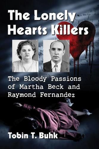 The Lonely Hearts Killers: The Bloody Passions of Martha Beck and Raymond Fernandez