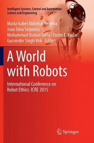 Cover image for A World with Robots: International Conference on Robot Ethics: ICRE 2015