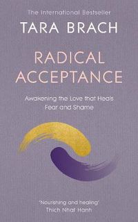 Cover image for Radical Acceptance: Awakening the Love that Heals Fear and Shame