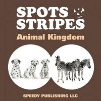 Cover image for Spots & Stripes Animal Kingdom