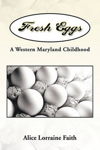 Cover image for Fresh Eggs: A Western Maryland Childhood