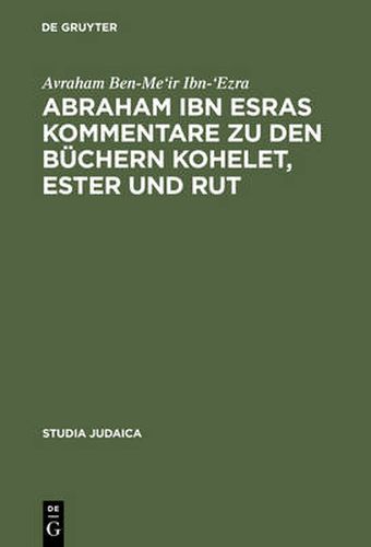 Cover image for Abraham ibn Esras Kommentare zu den Buchern Kohelet, Ester und Rut