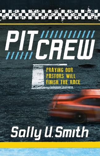 Cover image for Pit Crew: Praying Our Pastors Will Finish the Race