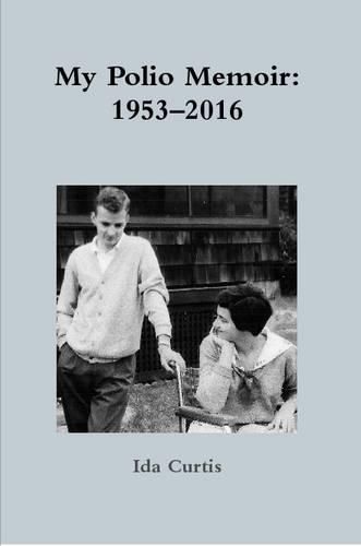 Cover image for My Polio Memoir: 1953-2016