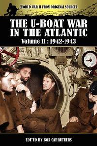 Cover image for The U-boat War In The Atlantic Volume 2: 1942-1943