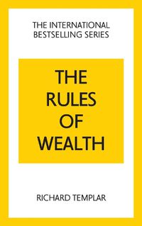 Cover image for Rules of Wealth, The: A Personal Code for Prosperity and Plenty