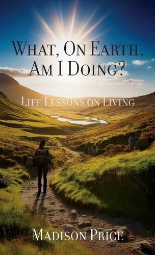 Cover image for What, On Earth, Am I Doing?