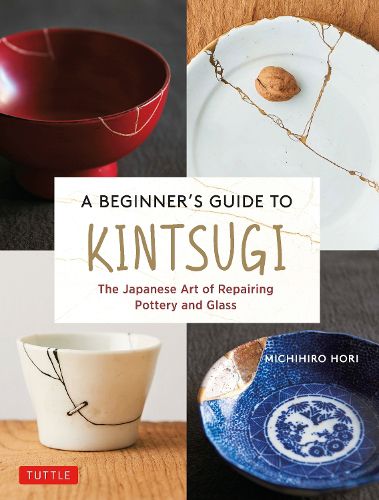 Cover image for A Beginner's Guide to Kintsugi: The Japanese Art of Repairing Pottery and Glass