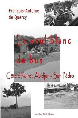 Le seul blanc du bus: Cote d'Ivoire: Abidjan - San Pedro