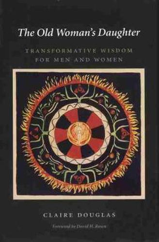 The Old Woman's Daughter: Transformative Wisdom for Men and Women