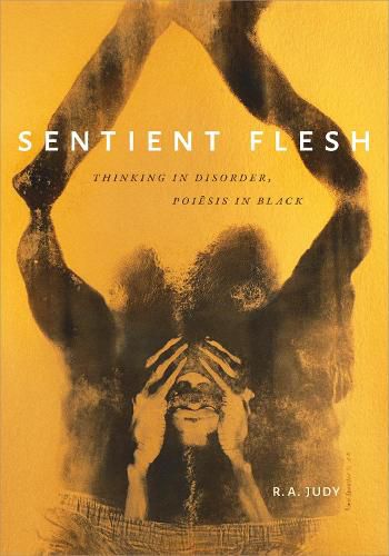 Cover image for Sentient Flesh: Thinking in Disorder, Poiesis in Black