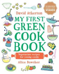 Cover image for My First Green Cook Book: Vegetarian Recipes for Young Cooks