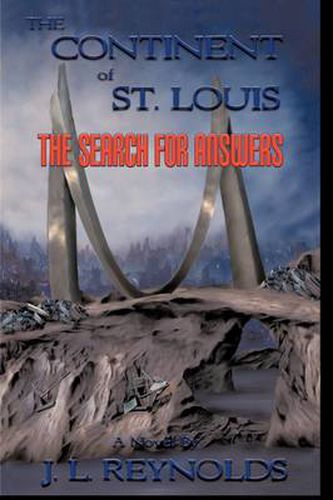 The Continent Of St. Louis: The Search For Answers