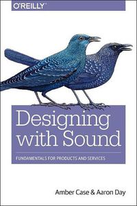 Cover image for Designing with Sound: Fundamentals for Products and Services