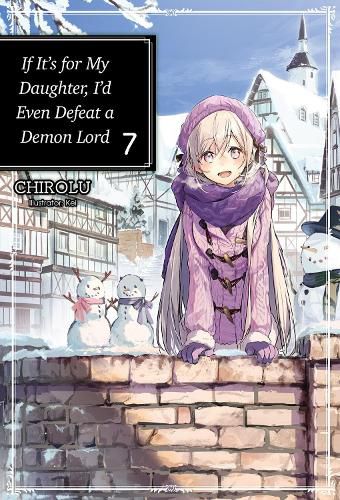 Cover image for If It's for My Daughter, I'd Even Defeat a Demon Lord: Volume 7: Volume 7