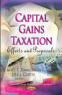 Cover image for Capital Gains Taxation: Effects & Proposals