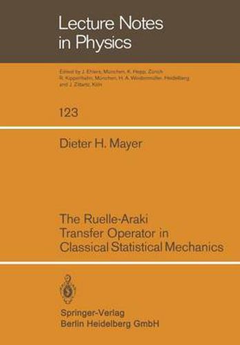 Cover image for The Ruelle-Araki Transfer Operator in Classical Statistical Mechanics