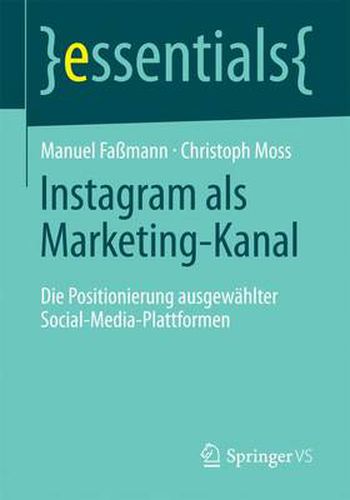 Cover image for Instagram als Marketing-Kanal: Die Positionierung ausgewahlter Social-Media-Plattformen