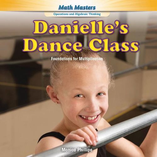 Danielle's Dance Class: Foundations for Multiplication