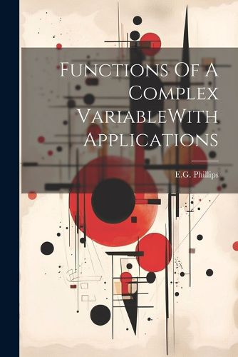 Cover image for Functions Of A Complex VariableWith Applications