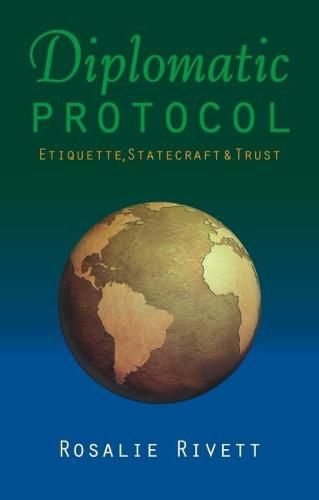 Cover image for Diplomatic Protocol: Etiquette, Statecraft & Trust