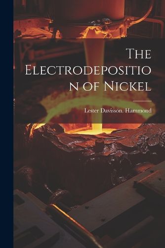 Cover image for The Electrodeposition of Nickel